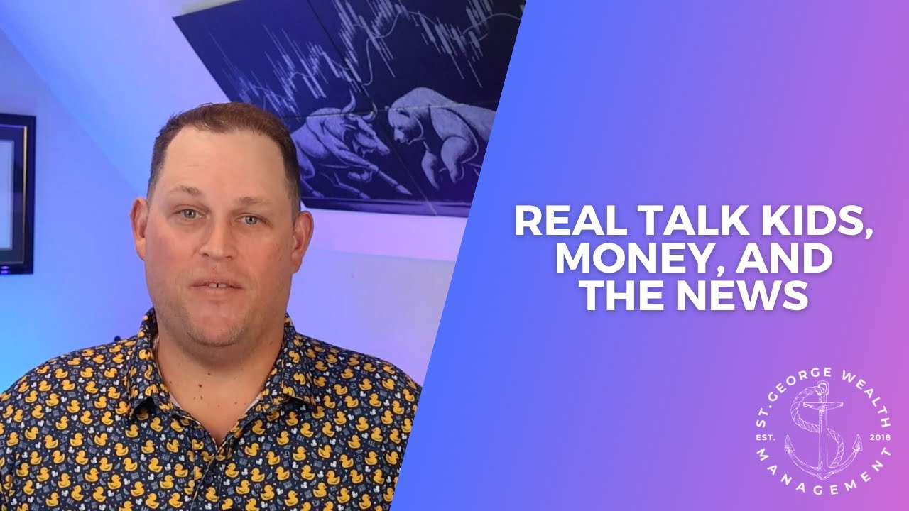 Real Talk - Kids, Money, and the News